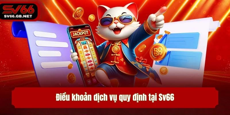 Điều khoản dịch vụ quy định tại Sv66