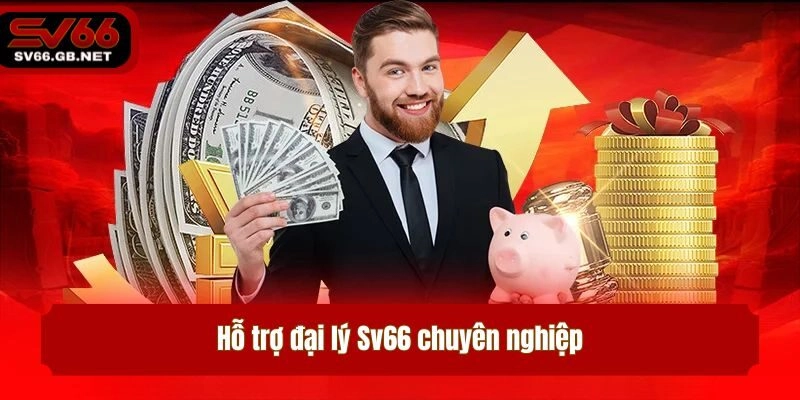 Hỗ trợ đại lý Sv66 chuyên nghiệp