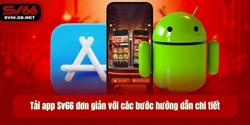 Tải app Sv66 đơn giản với các bước hướng dẫn chi tiết